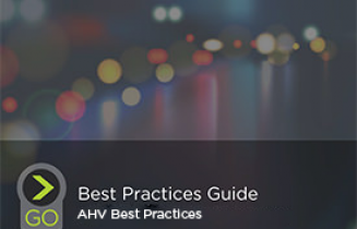 Nutanix Acropolis Hypervisor Best Practices