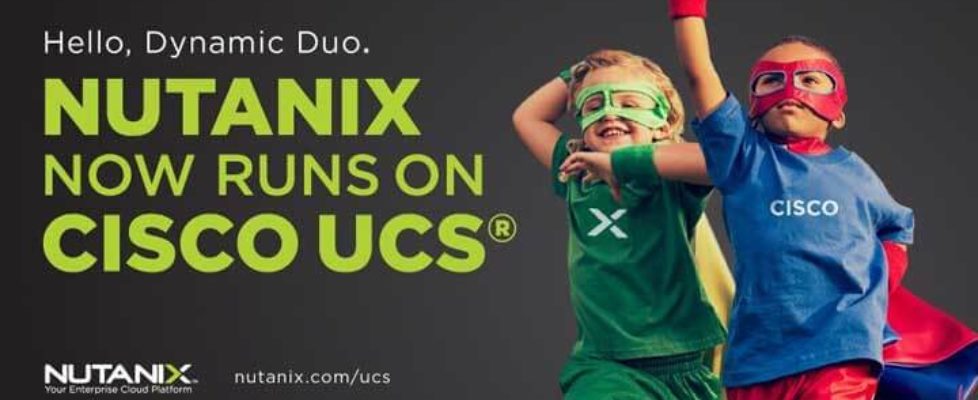 Nutanix Software Now Runs on Cisco UCS