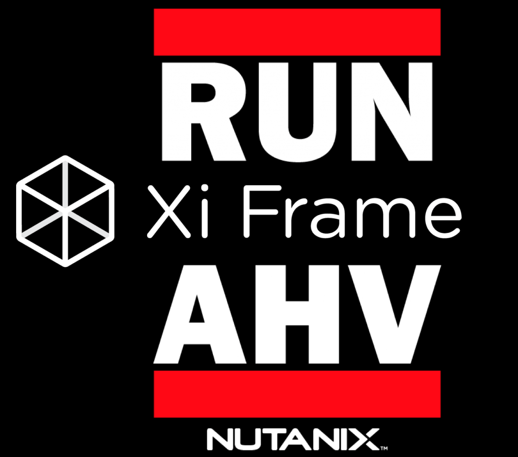 Nutanix Xi Frame now running on AHV