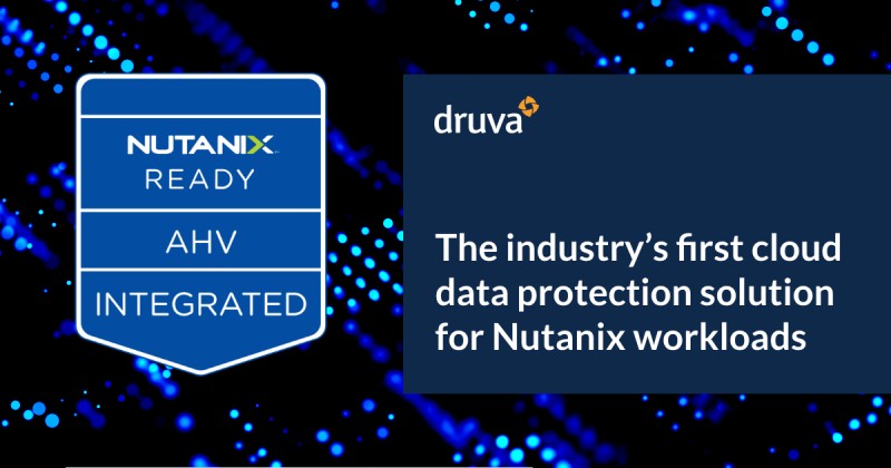 Druva Delivers Industry’s First Cloud Data Protection for Nutanix Workloads