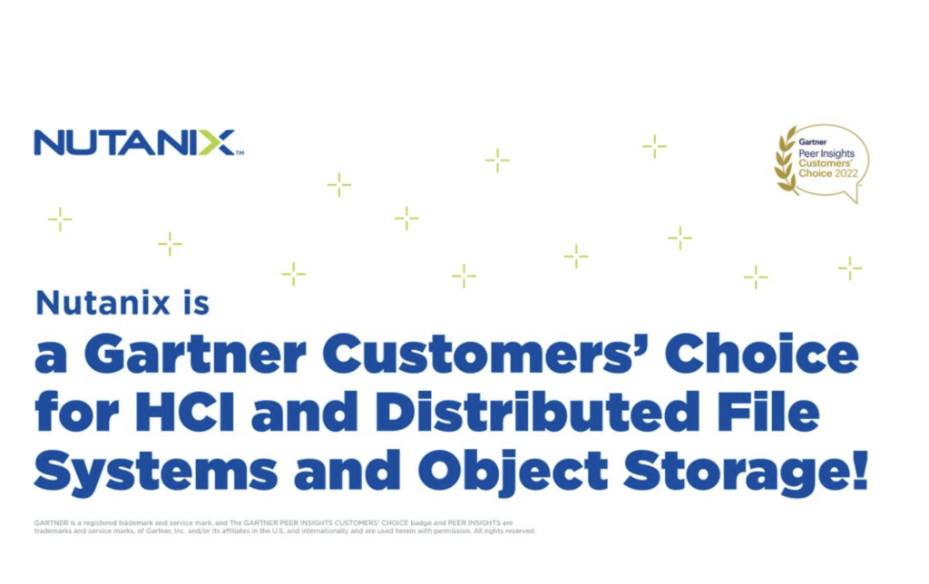 Nutanix Named a 2022 Gartner Peer Insights Customers’ Choice for Hyperconverged Infrastructure Software and Distributed Files and Object Storage